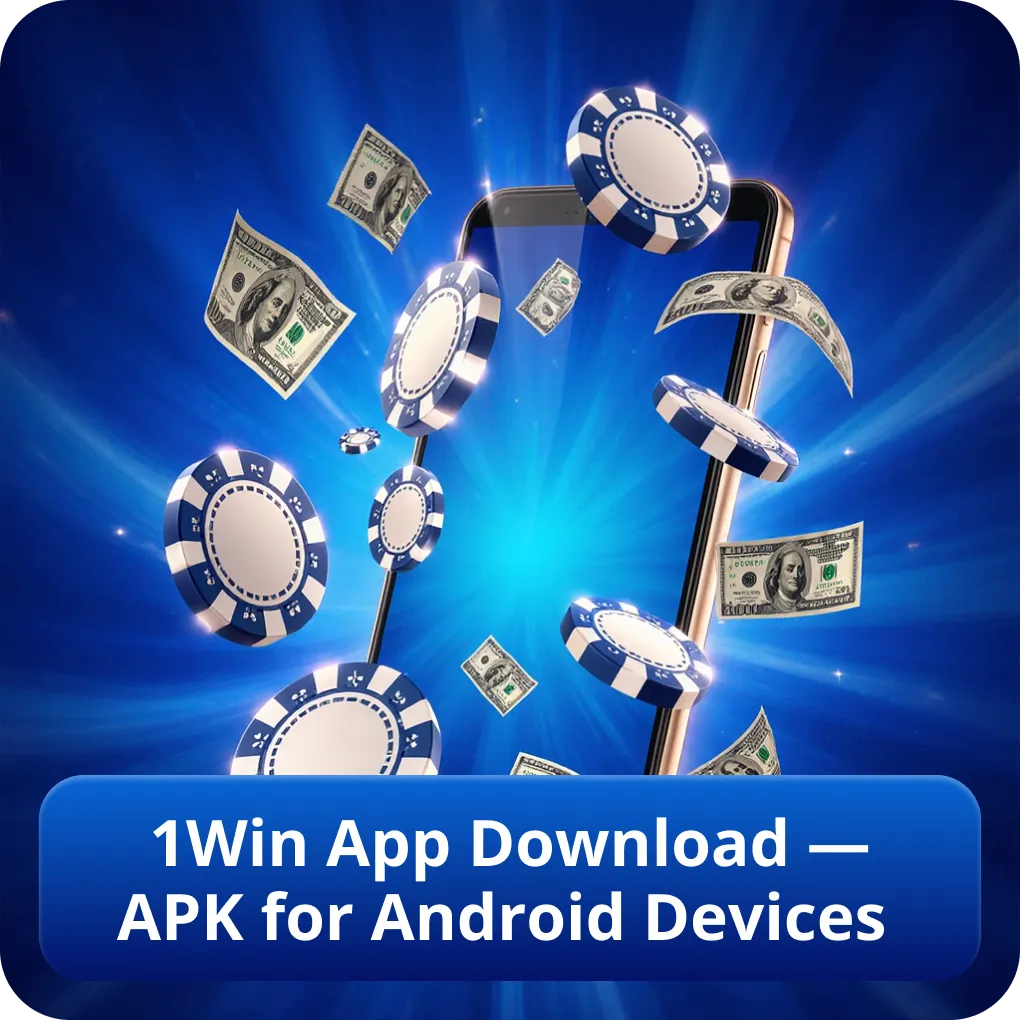 1Win App Download — APK for Android Devices